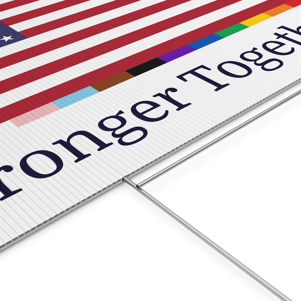 'Stronger Together' Yard Sign American Unity Flag  - LGBTQIA+ Pride Diversity Inclusion