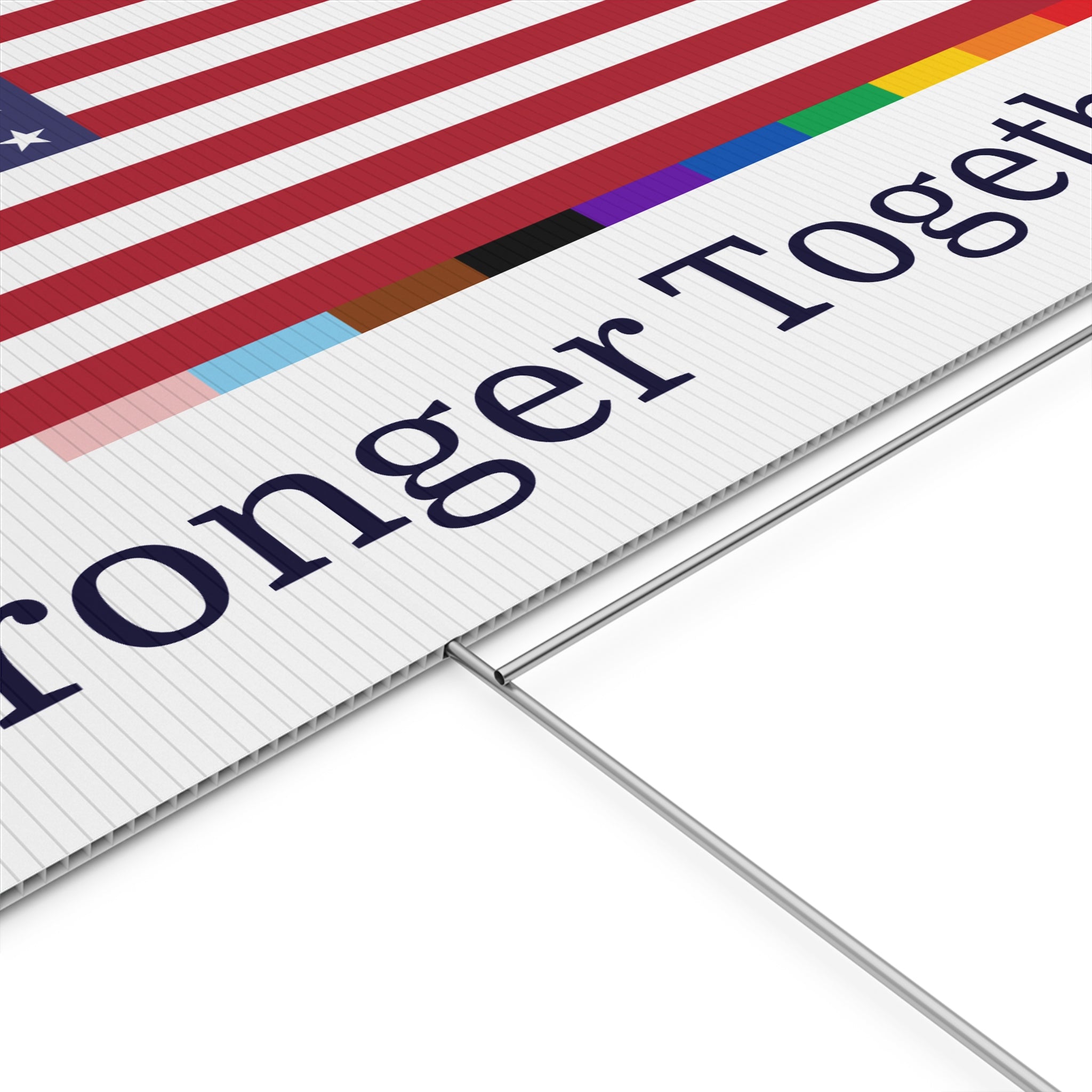 'Stronger Together' Yard Sign American Unity Flag  - LGBTQIA+ Pride Diversity Inclusion