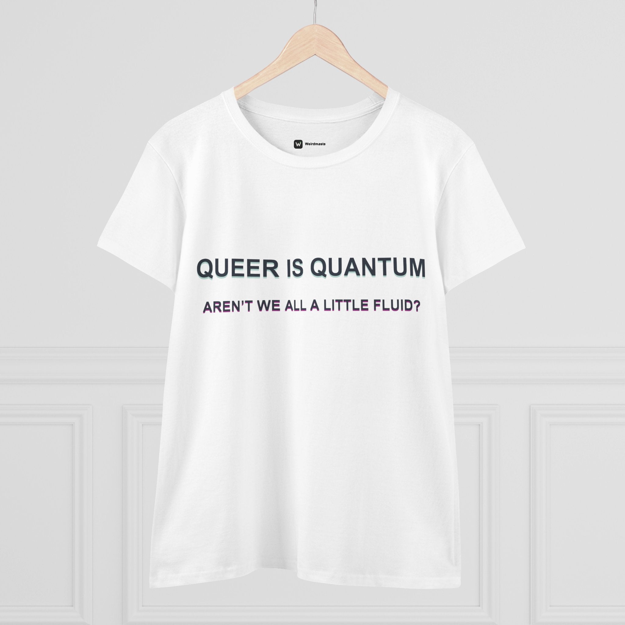 Queer Is Quantum Tee — "Aren't We All a Little Fluid?" LGBTQ+ Pride Women's T-Shirt