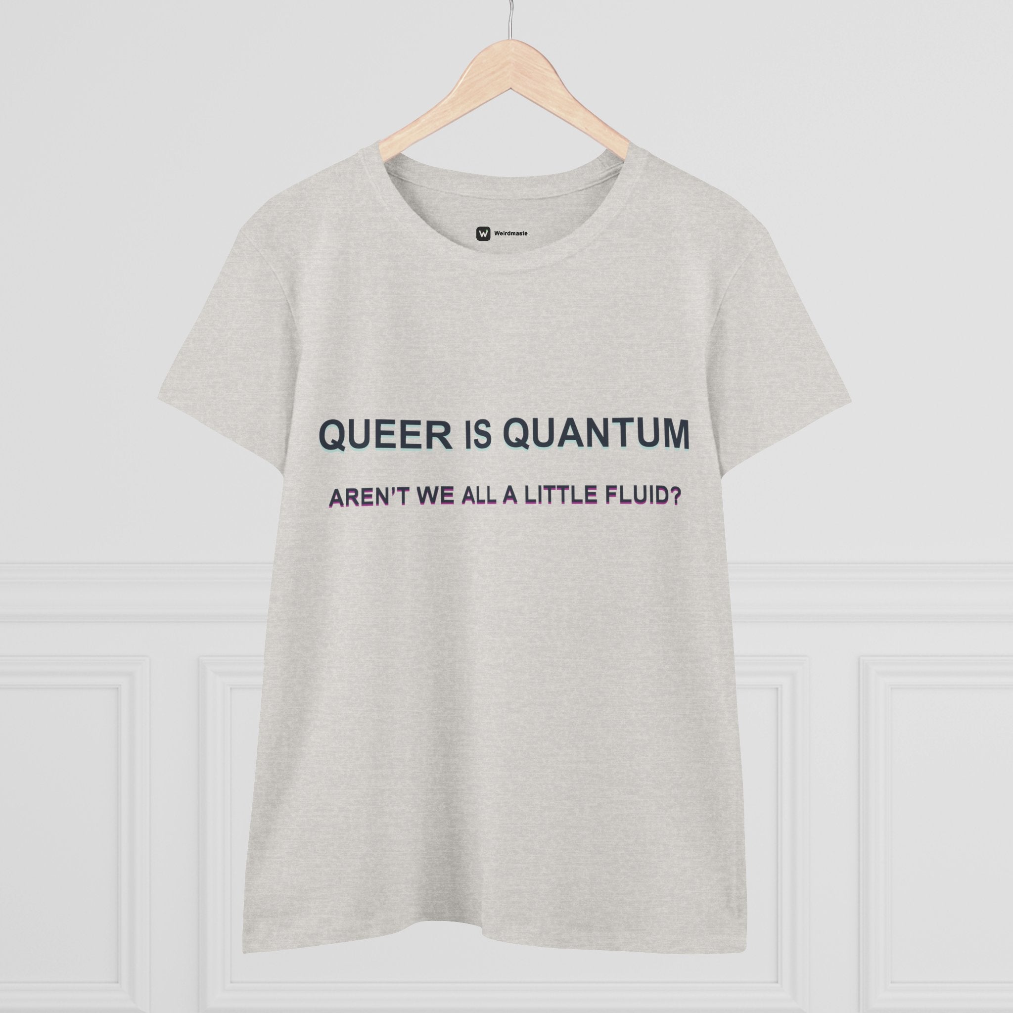 Queer Is Quantum Tee — "Aren't We All a Little Fluid?" LGBTQ+ Pride Women's T-Shirt